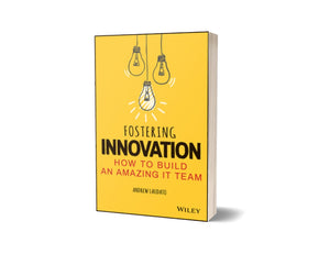 3D picture of the book: Fostering Innovation: How to Build an Amazing IT Team